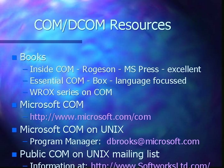COM/DCOM Resources n Books – Inside COM - Rogeson - MS Press - excellent COM/DCOM Resources n Books – Inside COM - Rogeson - MS Press - excellent