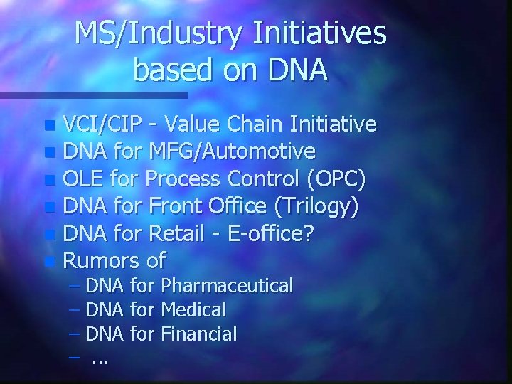 MS/Industry Initiatives based on DNA VCI/CIP - Value Chain Initiative n DNA for MFG/Automotive MS/Industry Initiatives based on DNA VCI/CIP - Value Chain Initiative n DNA for MFG/Automotive