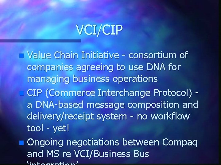 VCI/CIP Value Chain Initiative - consortium of companies agreeing to use DNA for managing VCI/CIP Value Chain Initiative - consortium of companies agreeing to use DNA for managing