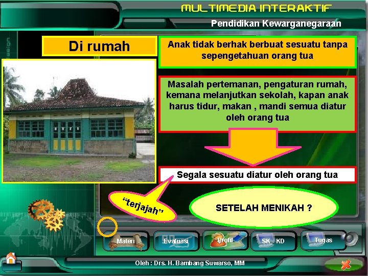 Pendidikan Kewarganegaraan Di rumah Anak tidak berhak berbuat sesuatu tanpa sepengetahuan orang tua Masalah