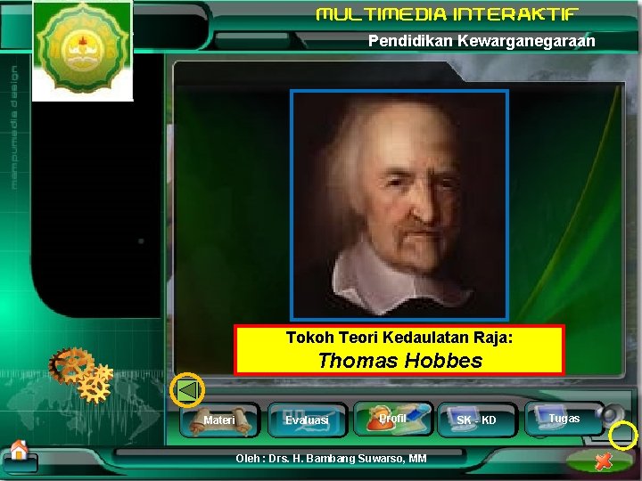 Pendidikan Kewarganegaraan Tokoh Teori Kedaulatan Raja: Thomas Hobbes Materi Evaluasi Profil Oleh : Drs.