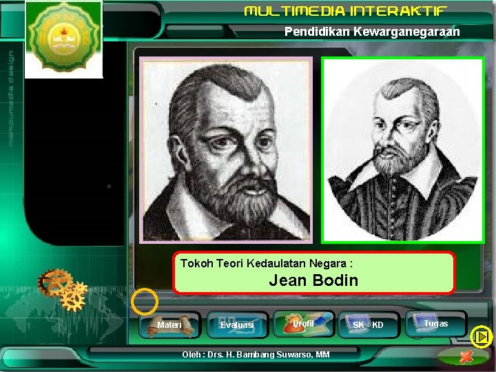 Pendidikan Kewarganegaraan Tokoh Teori Kedaulatan Negara : Jean Bodin Materi Evaluasi Profil Oleh :