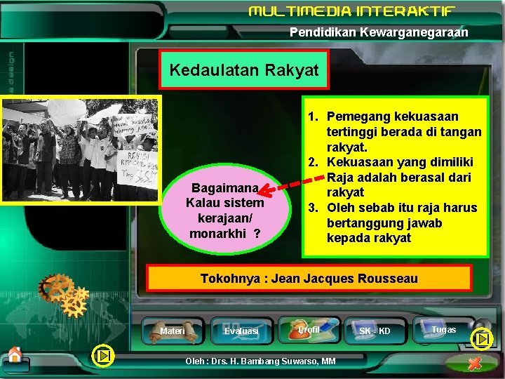 Pendidikan Kewarganegaraan Kedaulatan Rakyat Bagaimana Kalau sistem kerajaan/ monarkhi ? 1. Pemegang kekuasaan tertinggi