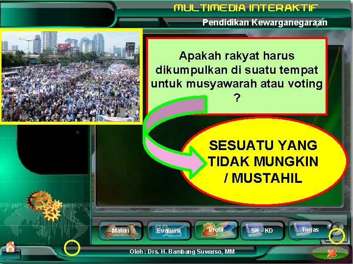 Pendidikan Kewarganegaraan Apakah rakyat harus dikumpulkan di suatu tempat untuk musyawarah atau voting ?