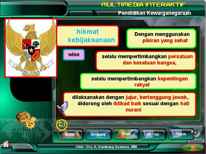 Pendidikan Kewarganegaraan hikmat kebijaksanaan wise Dengan menggunakan pikiran yang sehat selalu mempertimbangkan persatuan dan