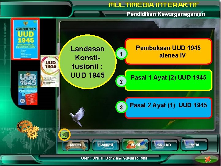 Pendidikan Kewarganegaraan Landasan Konstitusionil : UUD 1945 1 2 3 Materi Evaluasi Pembukaan UUD