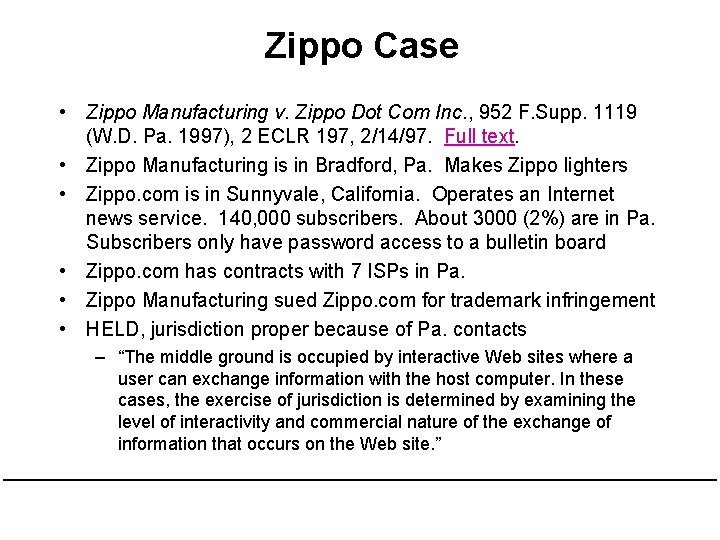 Zippo Case • Zippo Manufacturing v. Zippo Dot Com Inc. , 952 F. Supp.