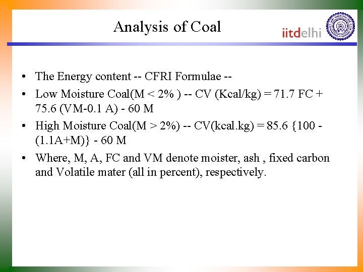 Analysis of Coal • The Energy content -- CFRI Formulae - • Low Moisture