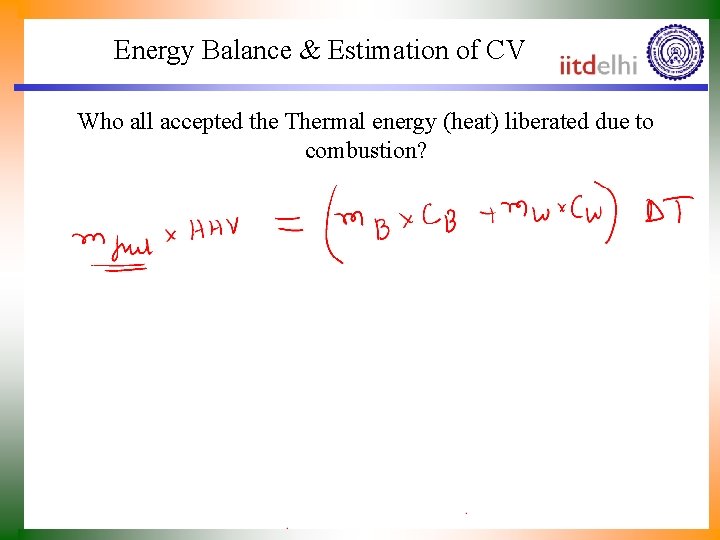 Energy Balance & Estimation of CV Who all accepted the Thermal energy (heat) liberated