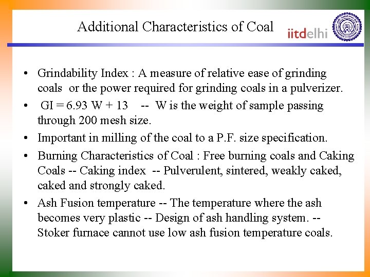 Additional Characteristics of Coal • Grindability Index : A measure of relative ease of