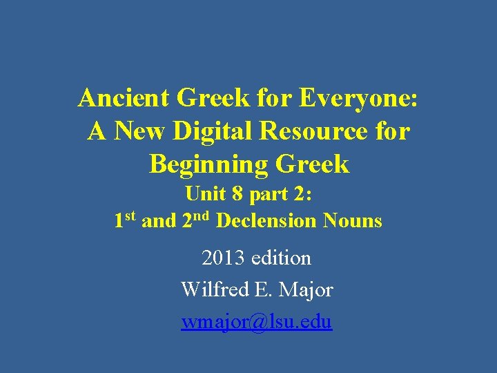 Ancient Greek for Everyone: A New Digital Resource for Beginning Greek Unit 8 part