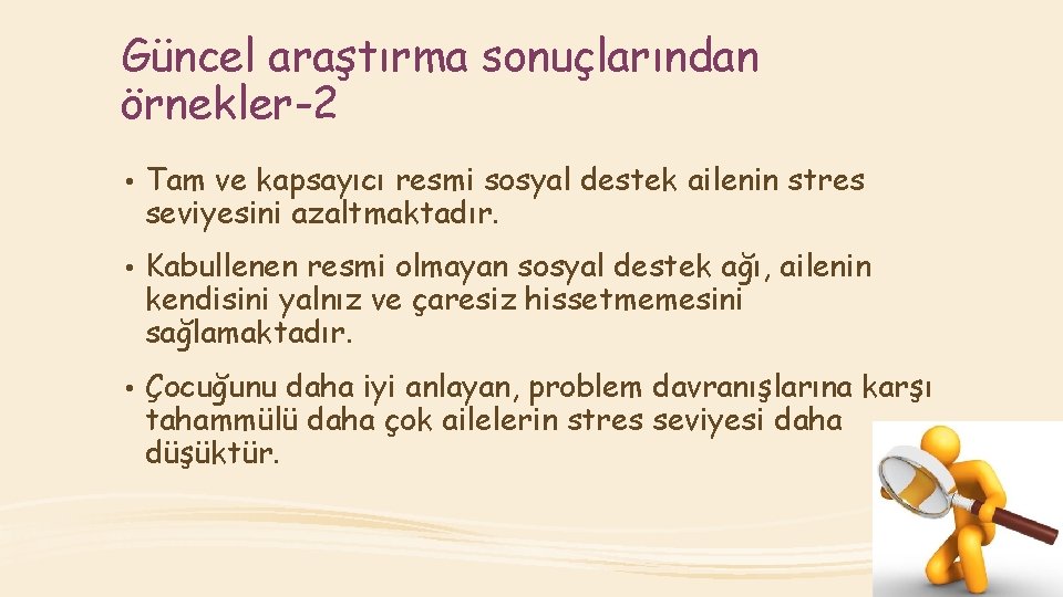 Güncel araştırma sonuçlarından örnekler-2 • Tam ve kapsayıcı resmi sosyal destek ailenin stres seviyesini