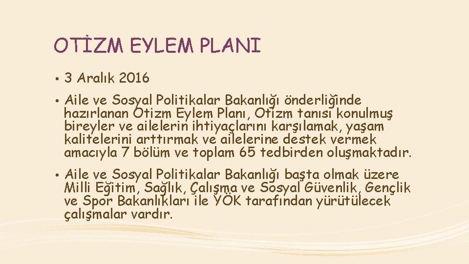 OTİZM EYLEM PLANI • 3 Aralık 2016 • Aile ve Sosyal Politikalar Bakanlığı önderliğinde