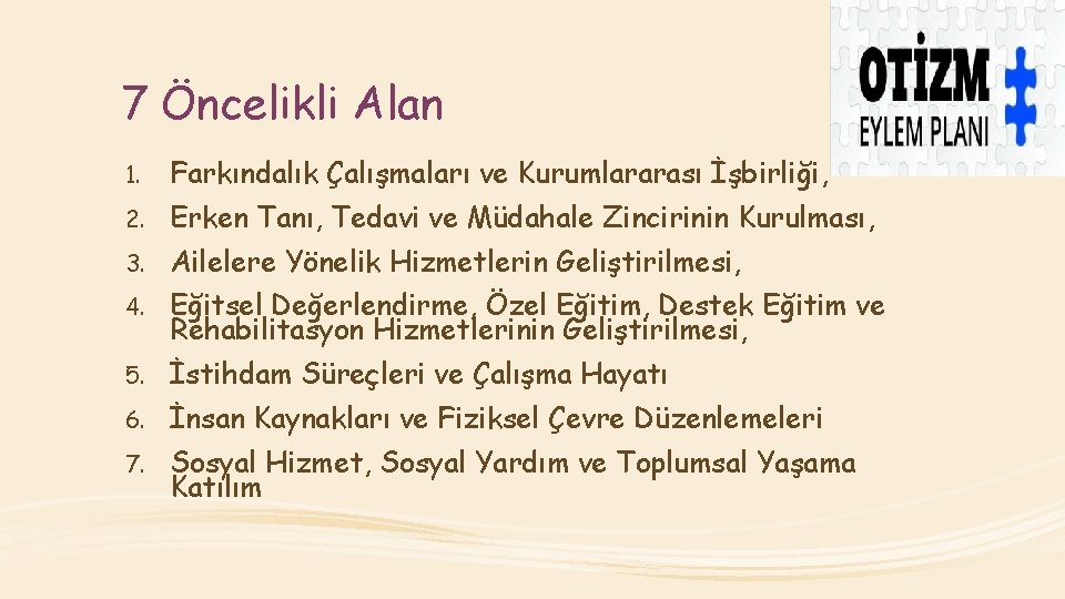 7 Öncelikli Alan 1. Farkındalık Çalışmaları ve Kurumlararası İşbirliği, 2. Erken Tanı, Tedavi ve