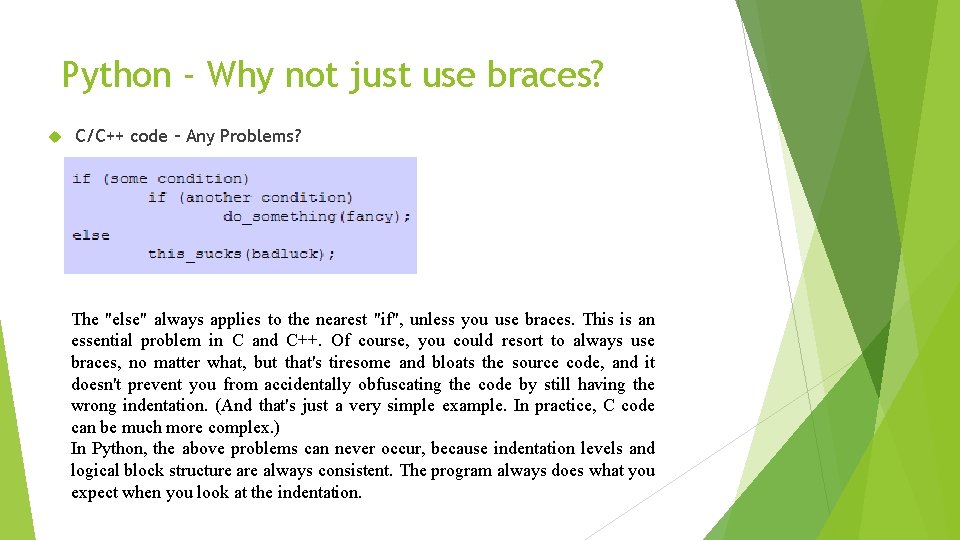 Python - Why not just use braces? C/C++ code – Any Problems? The "else"