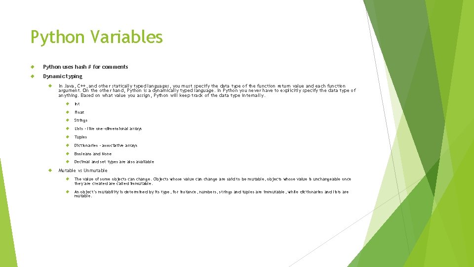 Python Variables Python uses hash # for comments Dynamic typing In Java, C++, and