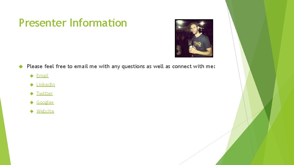 Presenter Information Please feel free to email me with any questions as well as