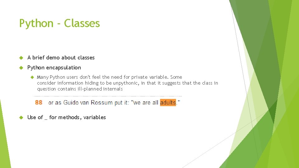 Python - Classes A brief demo about classes Python encapsulation Many Python users don't