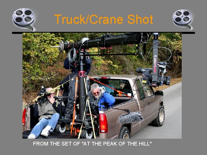 Truck/Crane Shot FROM THE SET OF "AT THE PEAK OF THE HILL" 