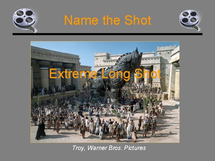 Name the Shot Extreme Long Shot Troy, Warner Bros. Pictures 