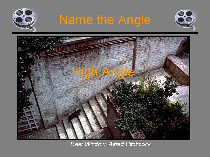 Name the Angle High Angle Rear Window, Alfred Hitchcock 