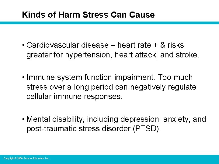 Kinds of Harm Stress Can Cause • Cardiovascular disease – heart rate + &