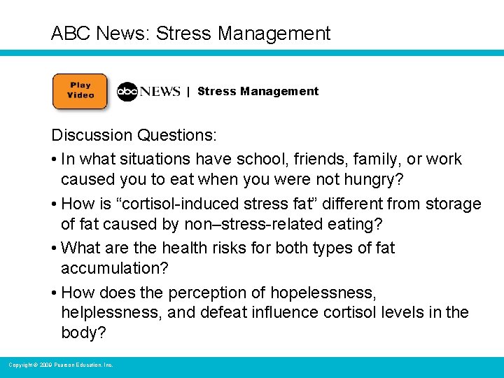 ABC News: Stress Management | Stress Management Discussion Questions: • In what situations have