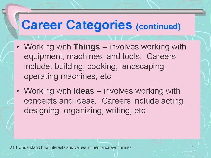 Career Categories (continued) • Working with Things – involves working with equipment, machines, and Career Categories (continued) • Working with Things – involves working with equipment, machines, and