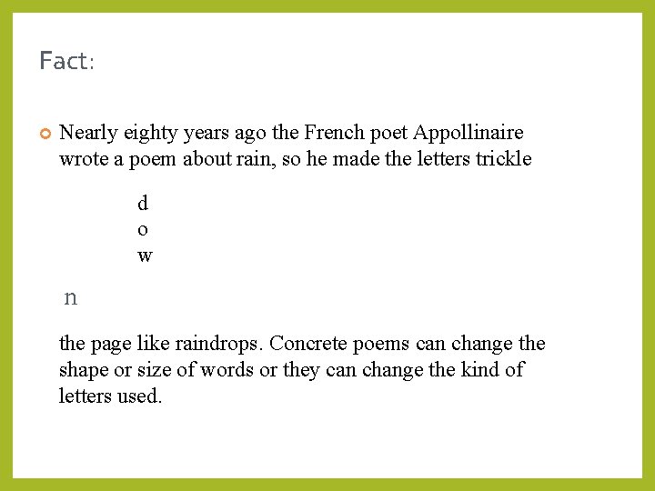 Fact: Nearly eighty years ago the French poet Appollinaire wrote a poem about rain, Fact: Nearly eighty years ago the French poet Appollinaire wrote a poem about rain,