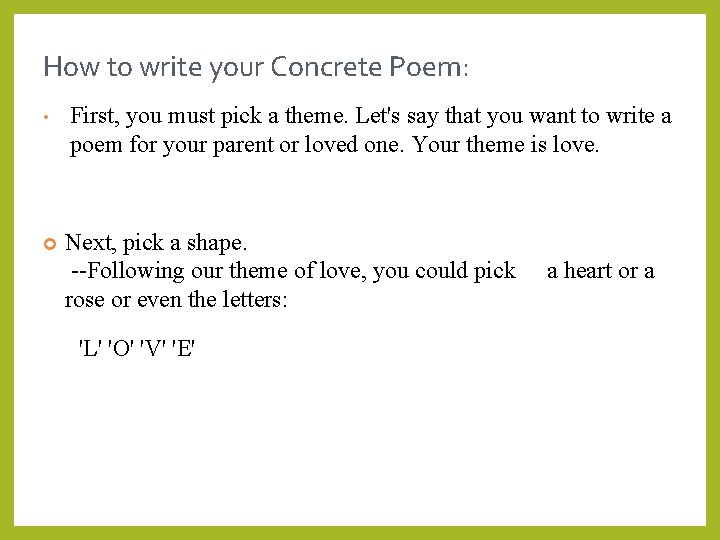 How to write your Concrete Poem: • First, you must pick a theme. Let's