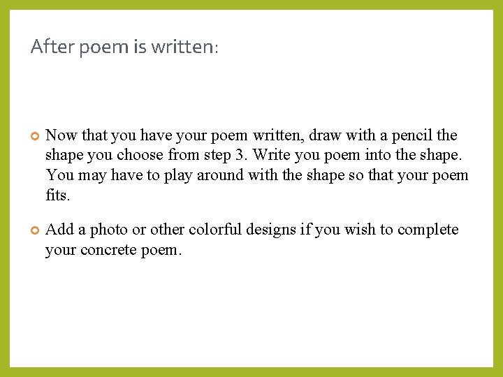 After poem is written: Now that you have your poem written, draw with a After poem is written: Now that you have your poem written, draw with a