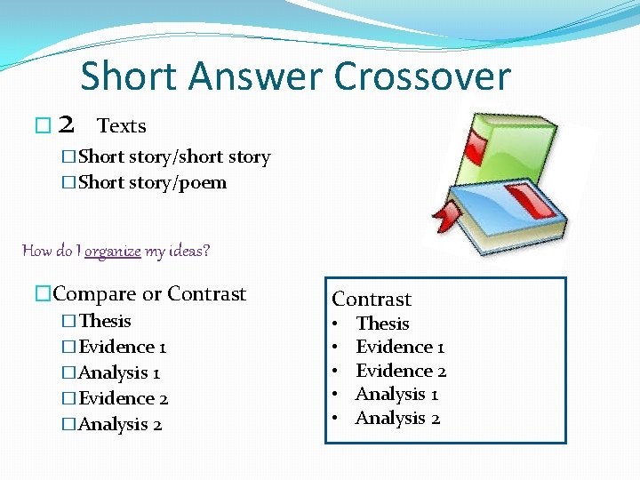 2 Short Answer Crossover � Texts �Short story/short story �Short story/poem How do I