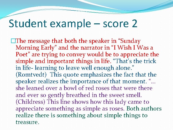 Student example – score 2 �The message that both the speaker in “Sunday Morning