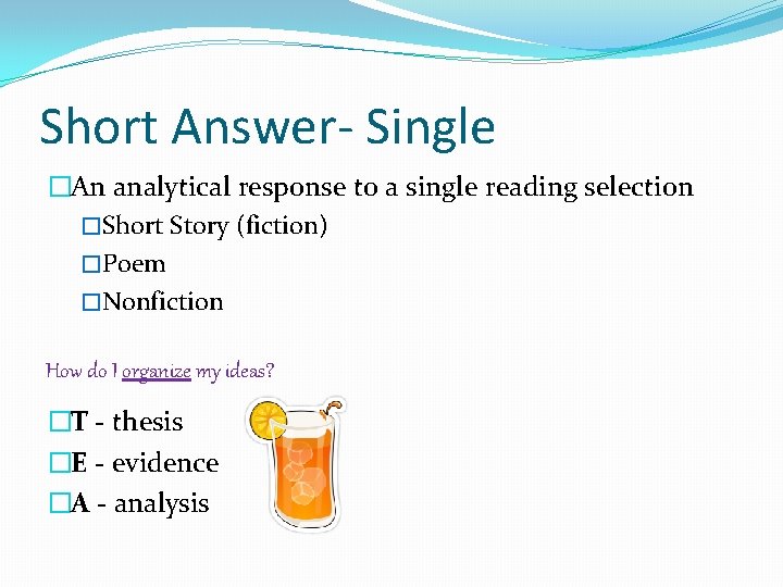 Short Answer- Single �An analytical response to a single reading selection �Short Story (fiction)