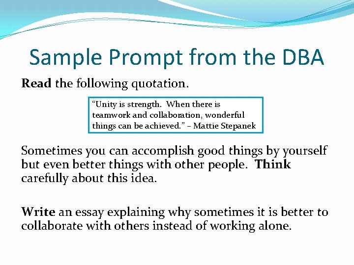 Sample Prompt from the DBA Read the following quotation. “Unity is strength. When there