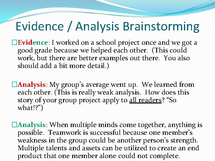 Evidence / Analysis Brainstorming �Evidence: I worked on a school project once and we