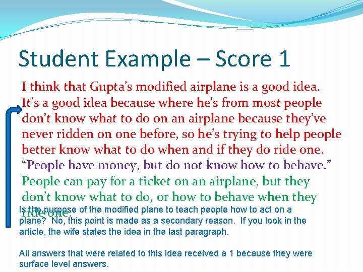 Student Example – Score 1 I think that Gupta’s modified airplane is a good