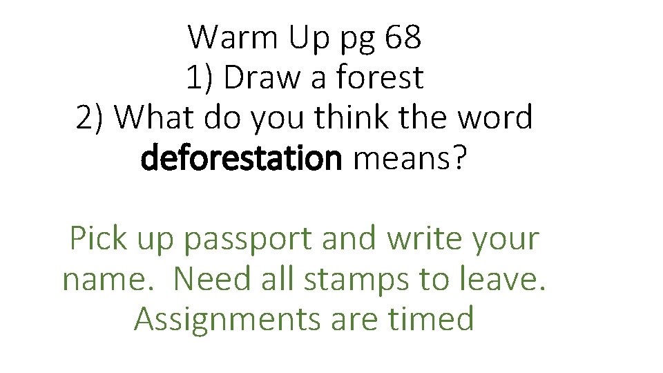 Warm Up pg 68 1) Draw a forest 2) What do you think the