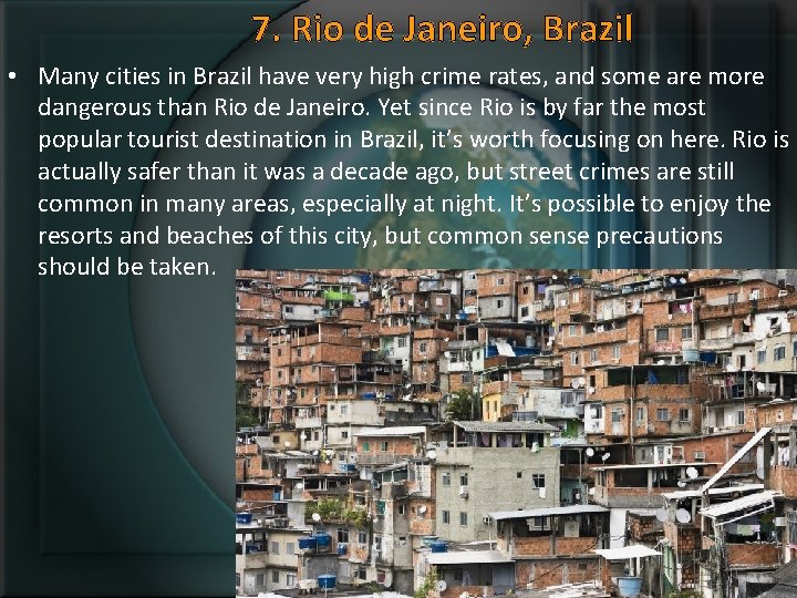 7. Rio de Janeiro, Brazil • Many cities in Brazil have very high crime