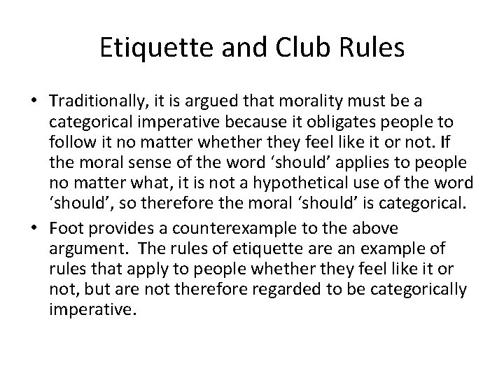 Etiquette and Club Rules • Traditionally, it is argued that morality must be a