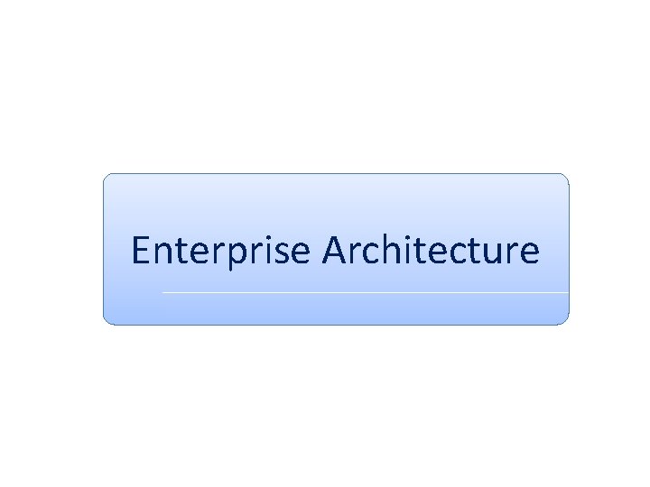 Enterprise Architecture 