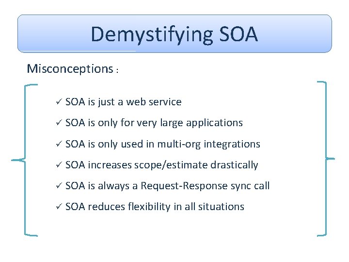 Demystifying SOA Misconceptions : ü SOA is just a web service ü SOA is Demystifying SOA Misconceptions : ü SOA is just a web service ü SOA is