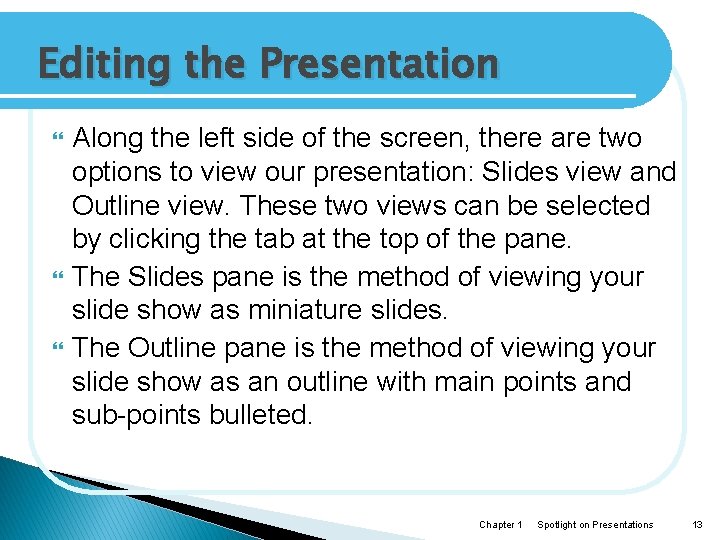 Editing the Presentation Along the left side of the screen, there are two options