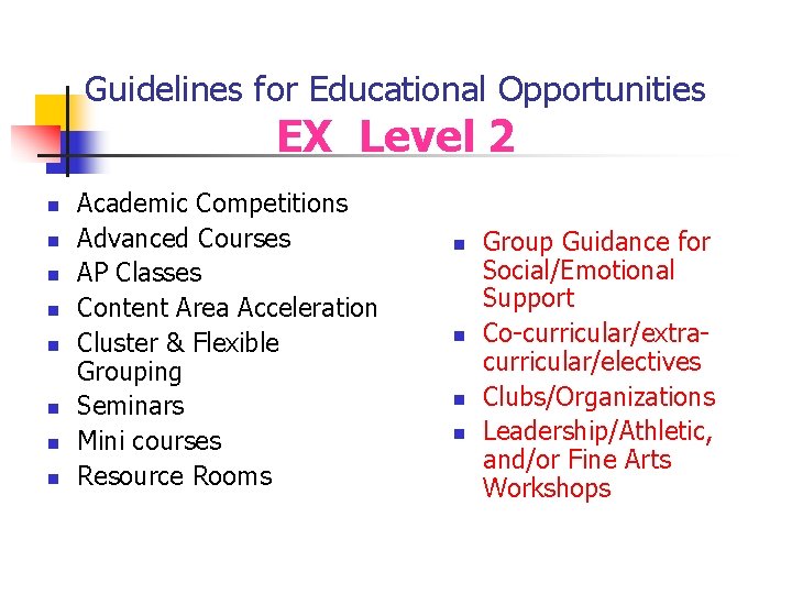 Guidelines for Educational Opportunities EX Level 2 n n n n Academic Competitions Advanced