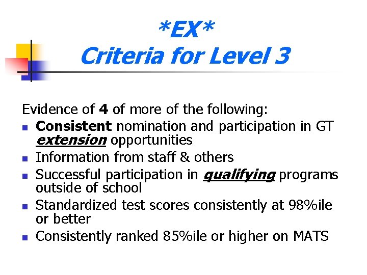 *EX* Criteria for Level 3 Evidence of 4 of more of the following: n
