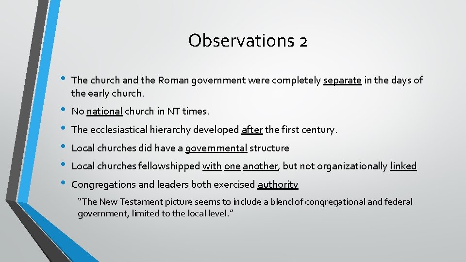 Observations 2 • The church and the Roman government were completely separate in the