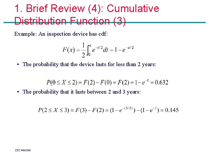1. Brief Review (4): Cumulative Distribution Function (3) Example: An inspection device has cdf: 1. Brief Review (4): Cumulative Distribution Function (3) Example: An inspection device has cdf: