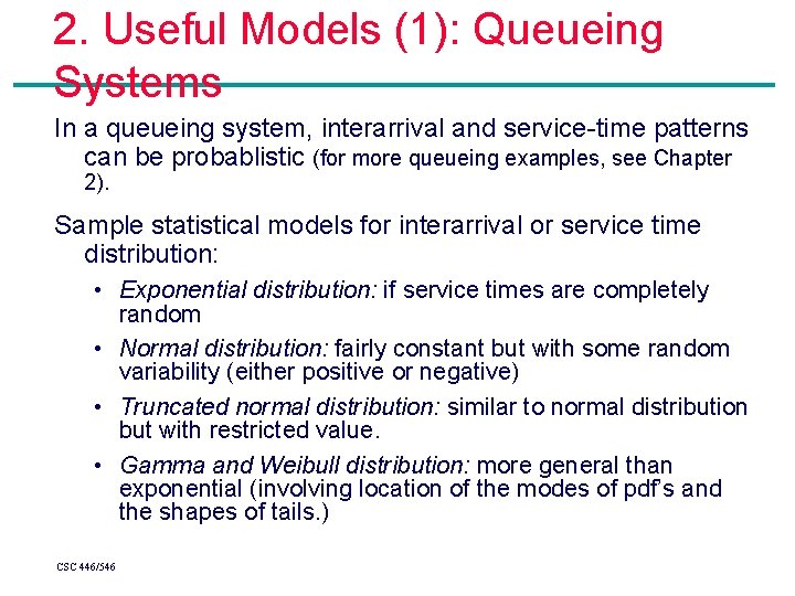 2. Useful Models (1): Queueing Systems In a queueing system, interarrival and service-time patterns 2. Useful Models (1): Queueing Systems In a queueing system, interarrival and service-time patterns