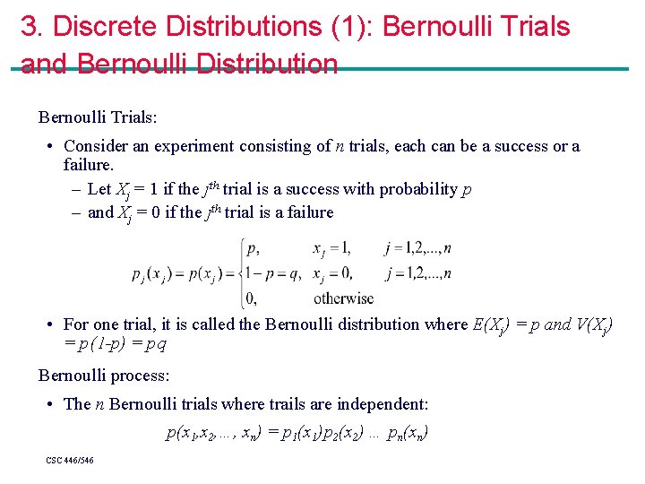 3. Discrete Distributions (1): Bernoulli Trials and Bernoulli Distribution Bernoulli Trials: • Consider an 3. Discrete Distributions (1): Bernoulli Trials and Bernoulli Distribution Bernoulli Trials: • Consider an