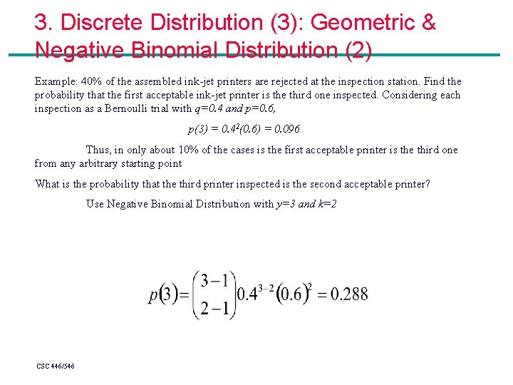3. Discrete Distribution (3): Geometric & Negative Binomial Distribution (2) Example: 40% of the 3. Discrete Distribution (3): Geometric & Negative Binomial Distribution (2) Example: 40% of the